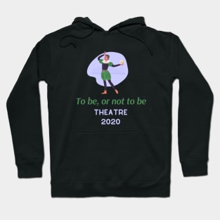 Theatre in 2020 Funny Coronavirus Hoodie